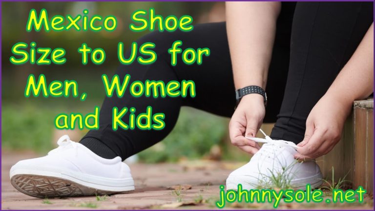 Mexico Shoe Size to US for Men, Women and Kids
